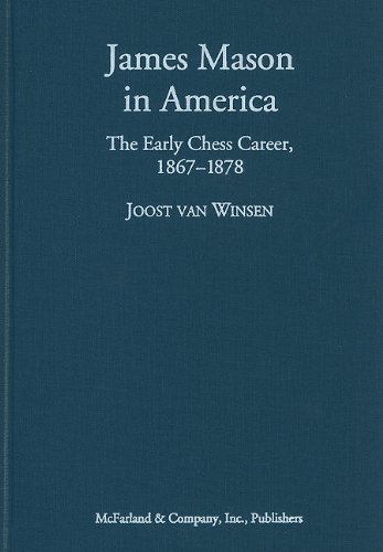 James Mason in America : The Early Chess Career, 1867-1878